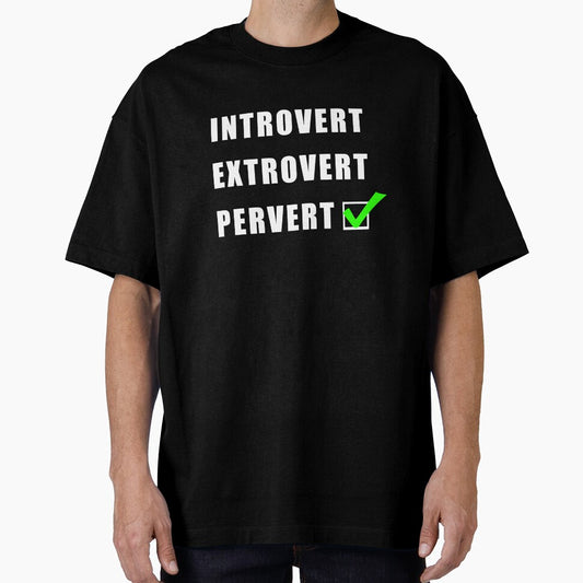 Introvert Extrovert Check Mark Pervert Funny Joke internet Meme Humor College Fraternity by NYGhost