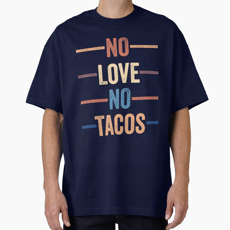 No Love No Tacos by Midlife50