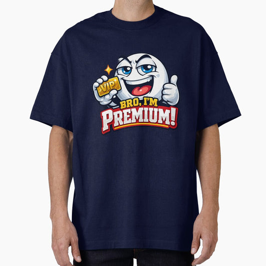 Bro, I’m Premium T-Shirt – Funny VIP Gold Card Graphic Tee | Cool Meme Cartoon Shirt for Men & Women by 92160057