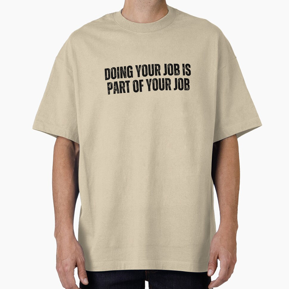 Doing your job is part of your job by AngelArtss