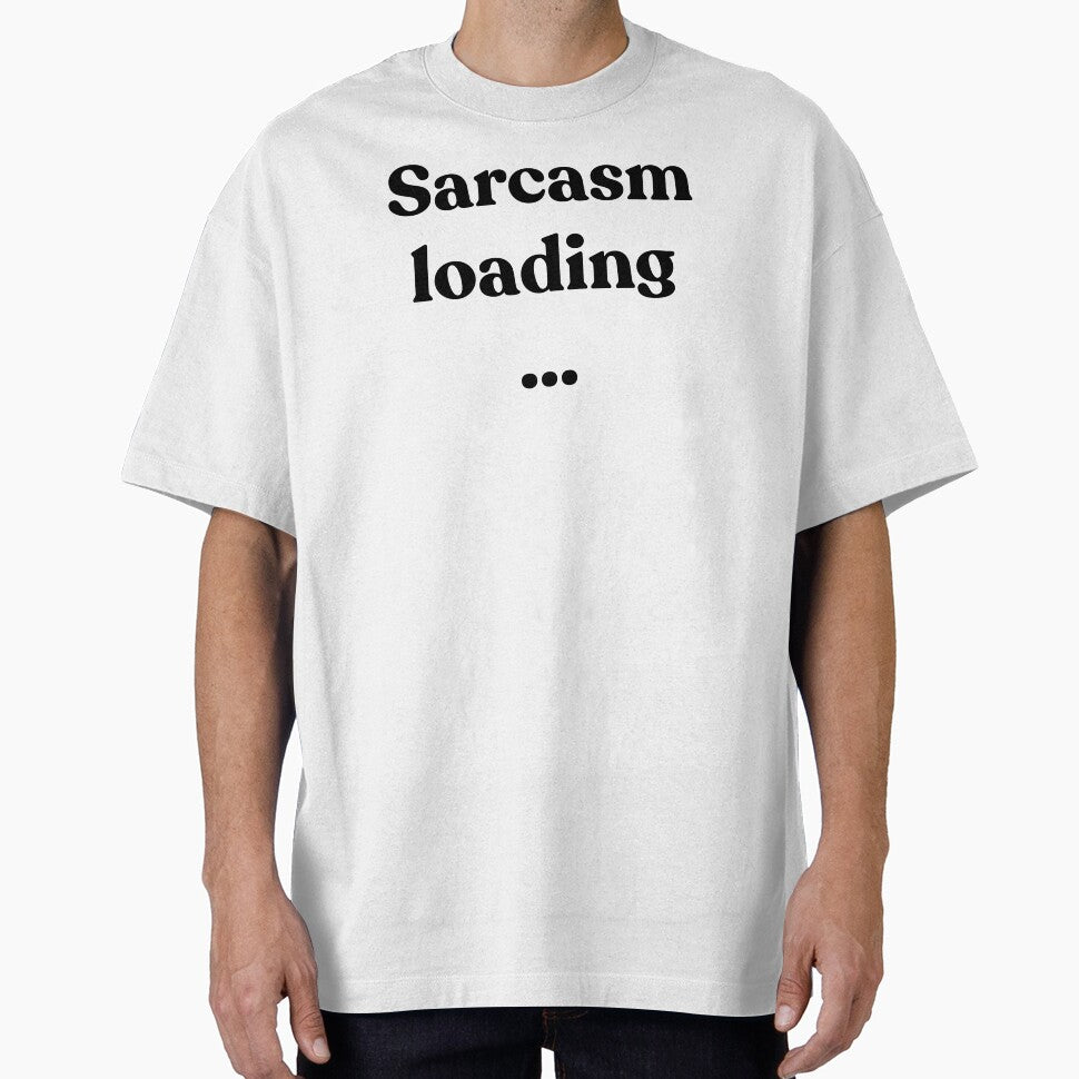 Sarcasm loading... by Cyber Warrior