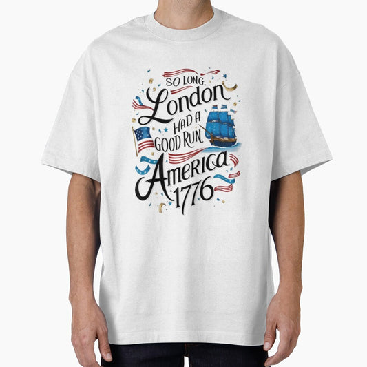 so Long London Had A Good Run Funny 4th of July T-Shirt by ZIDOUNE