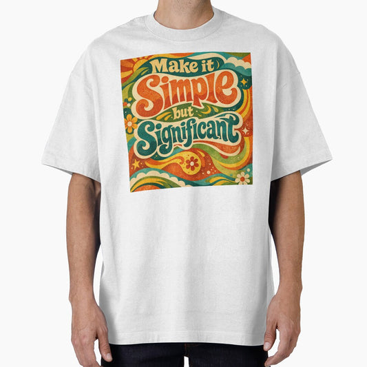 Make It Simple but Significant by ForeverPrintsOK