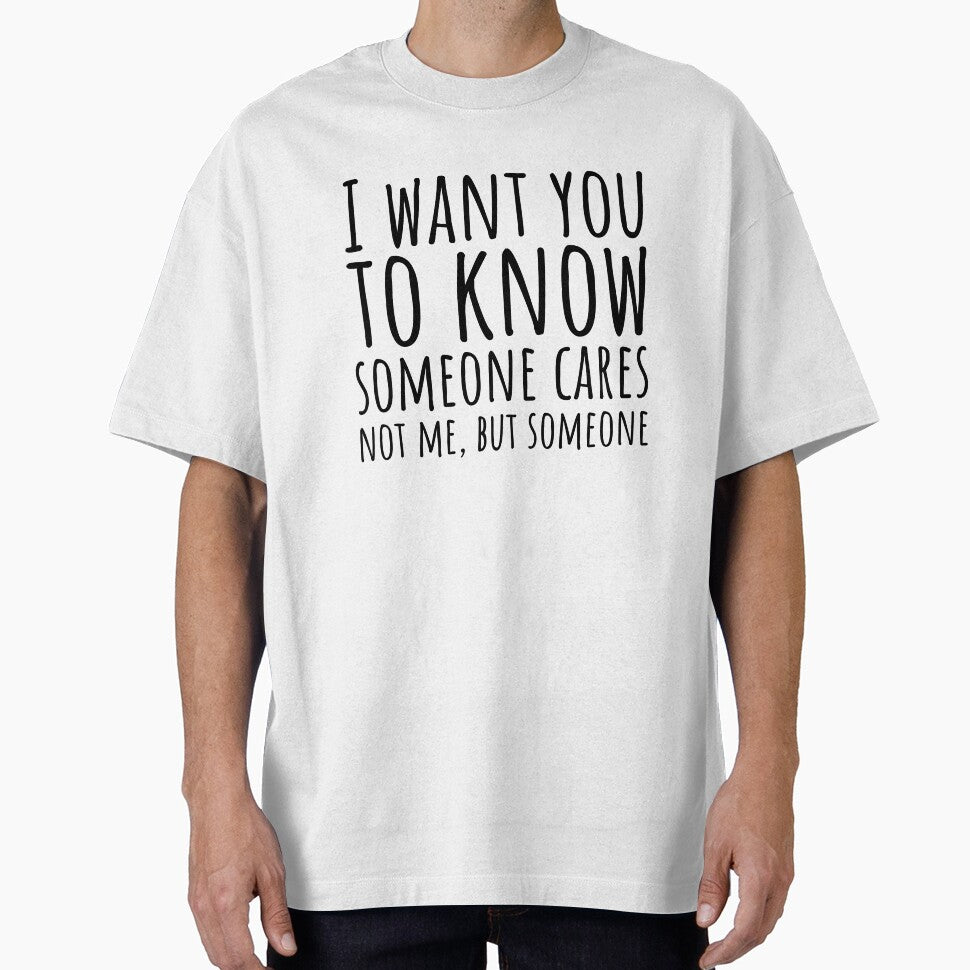 Sarcastic Someone Cares Not Me T-shirt by RedYolk