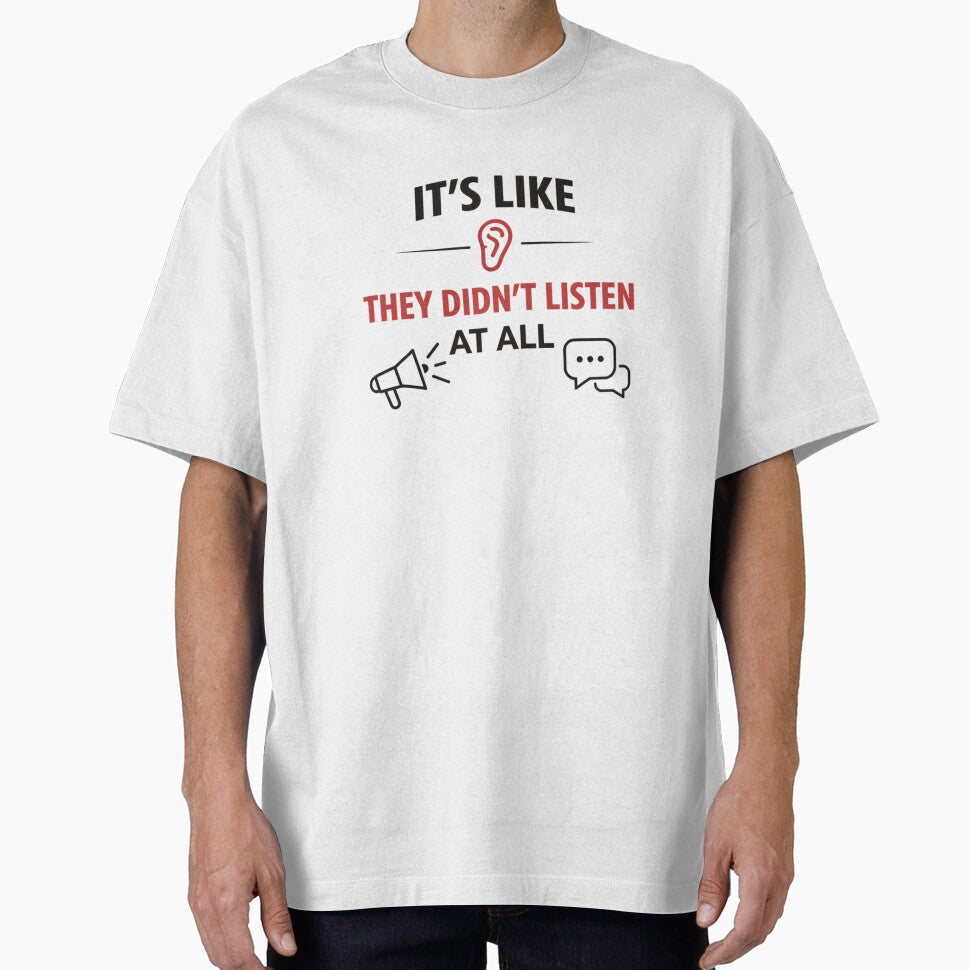 It’s Like They Didn’t Listen At All – Funny Office Communication Quote - Bold by MK-Charlie