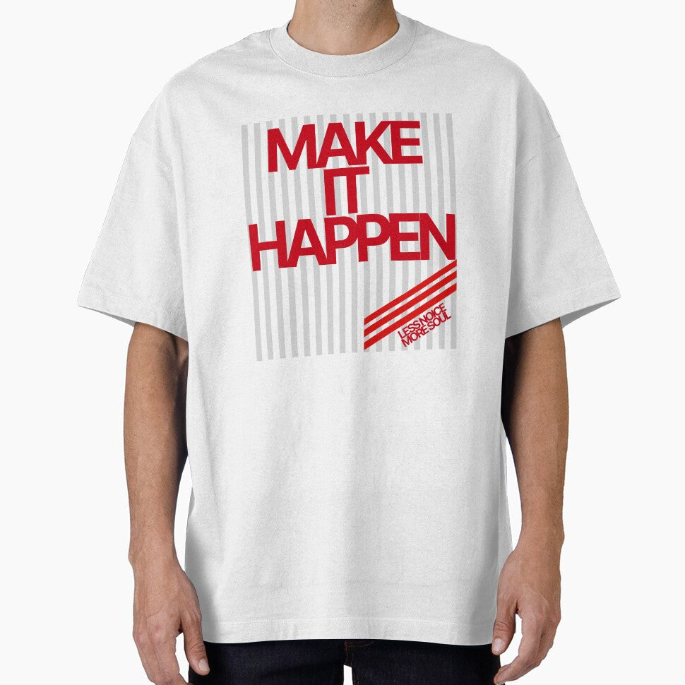 Make It Happen | Daily Motivation Wear by Prntscrn