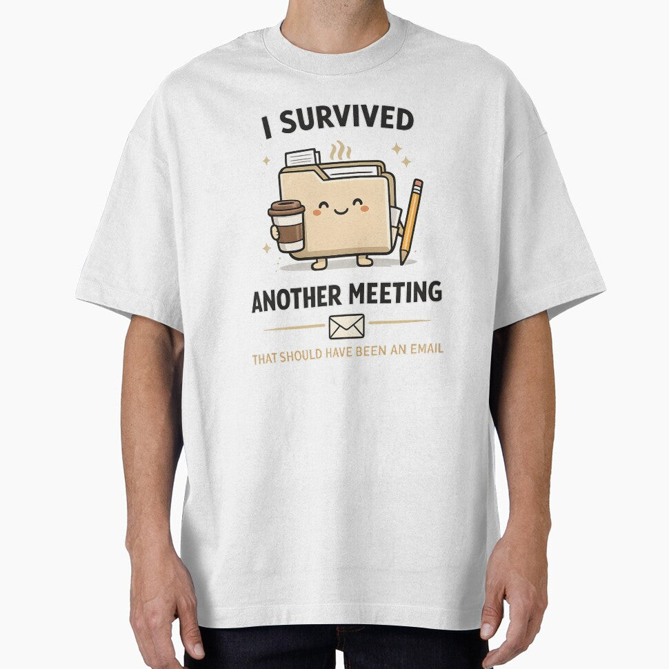 I Survived Another Meeting That Should Have Been an Email – Funny Office Humor Design by Hischers Solution