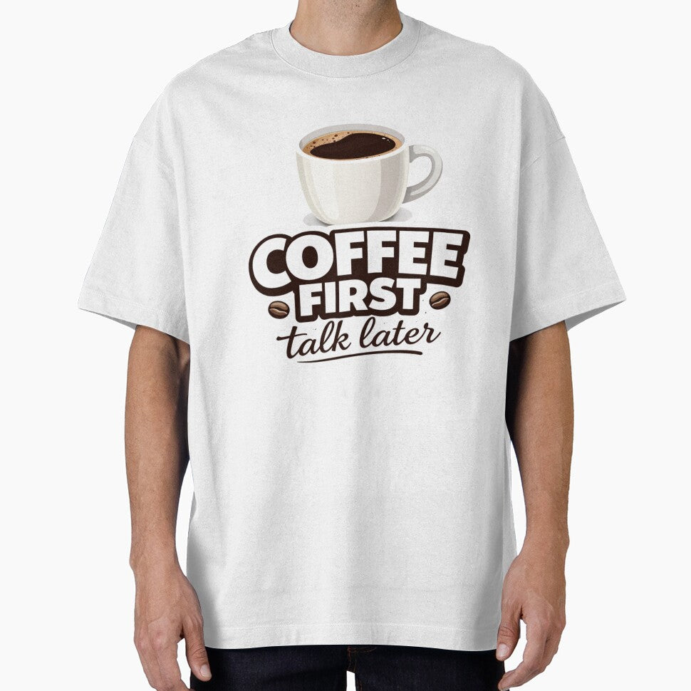 Coffee First Talk Later Funny Coffee Lover Design Caffeine Humor Morning Quote Gift by SzyMazDesign