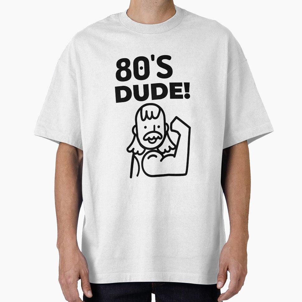 80's DUDE He's TOTALLY BUFF by BestCoolStuff