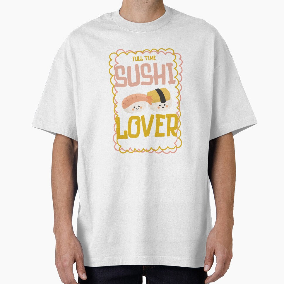 Full time Sushi lover by M4ch4Moch1Design