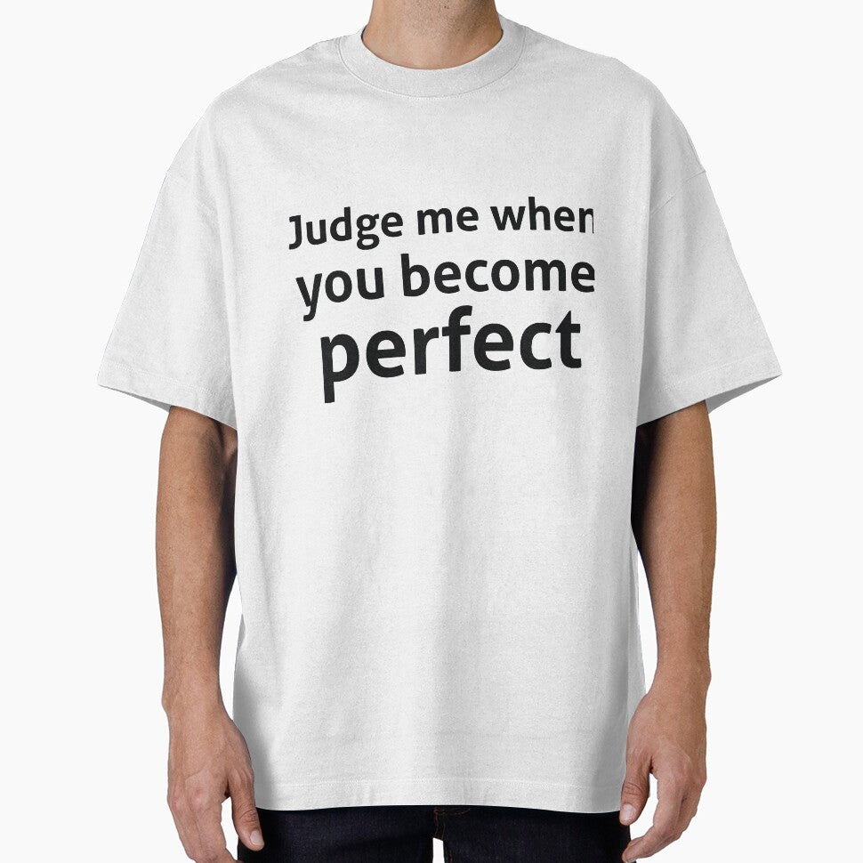 Judge me when you become perfect sassy quote by RedYolk