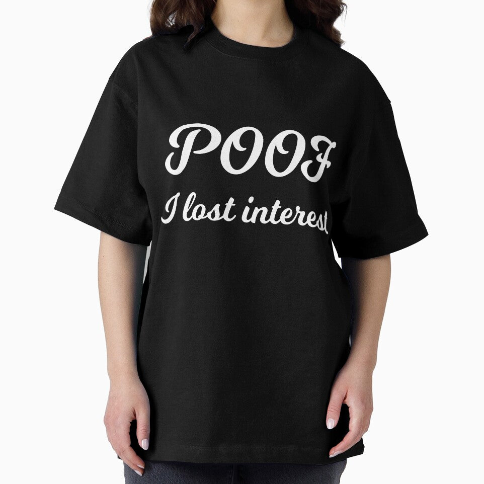 POOF I lost interest sarcastic quote by RedYolk