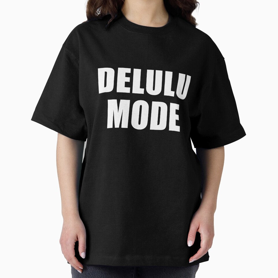 Delulu Mode, cool saying by deluxus