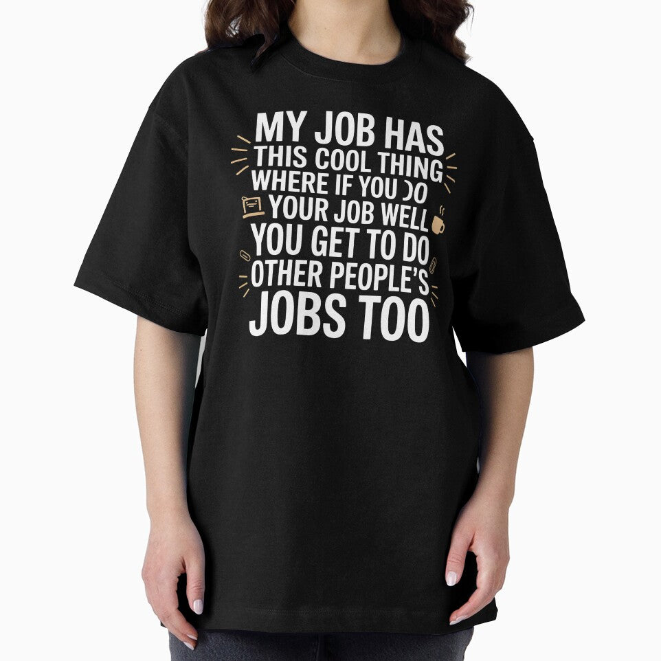 My Job Has This Cool Thing – Sarcastic Work Humor Office Joke by Redgiant87x