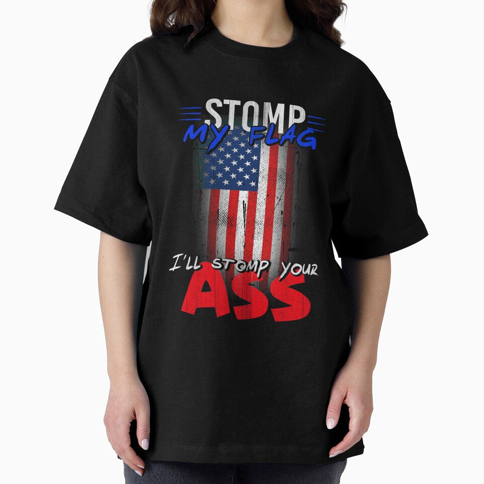 Stomp My Flag I'll Stomp Your Ass T-shirt by AllStarMerch