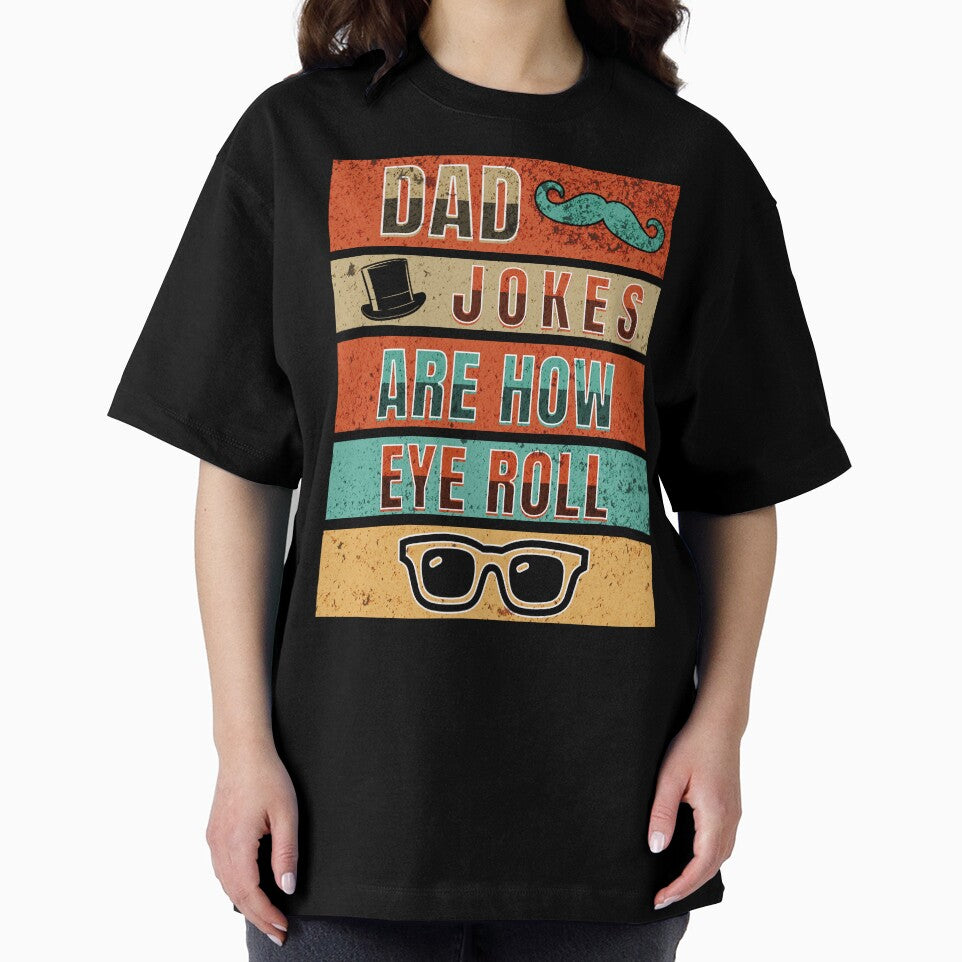 Dad Jokes Are How Eye Roll by TempoTees