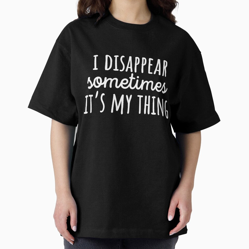I disappear sometimes its my thing by 23mangoes