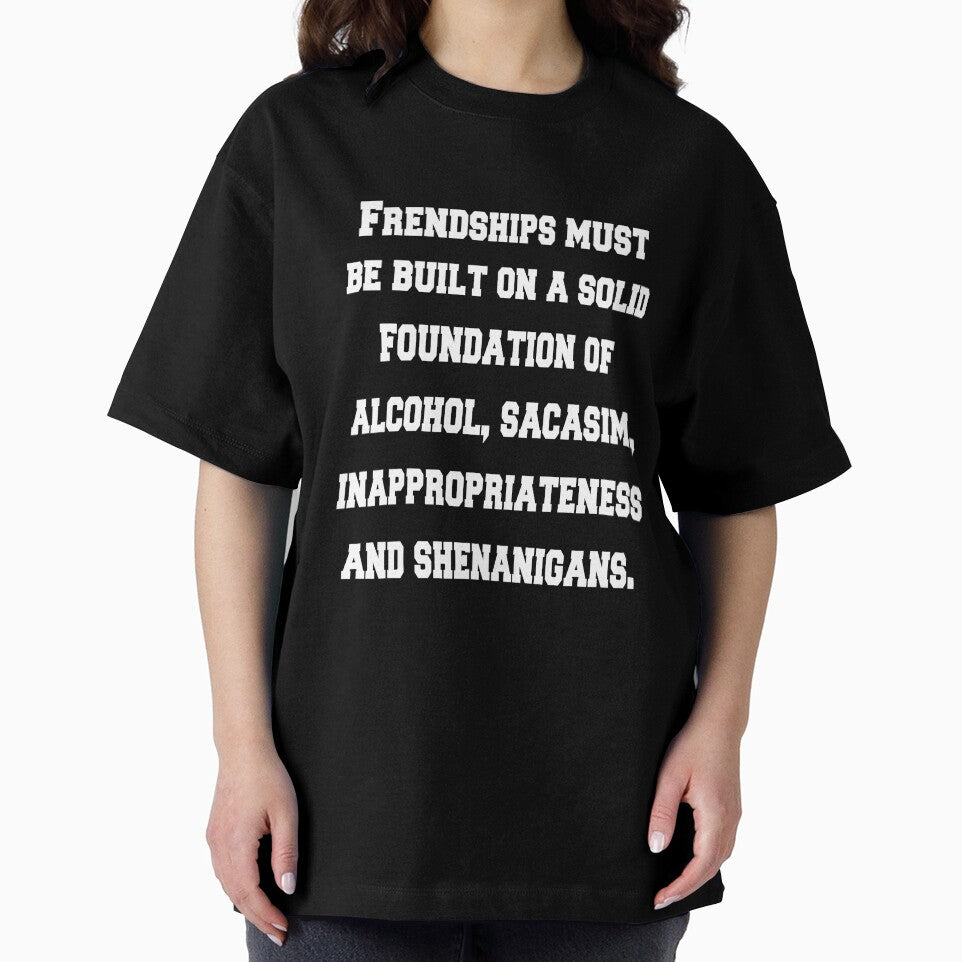 Funny Sarcastic Humor Friendships Must Be Built On A Solid Foundation by fantasticdesign