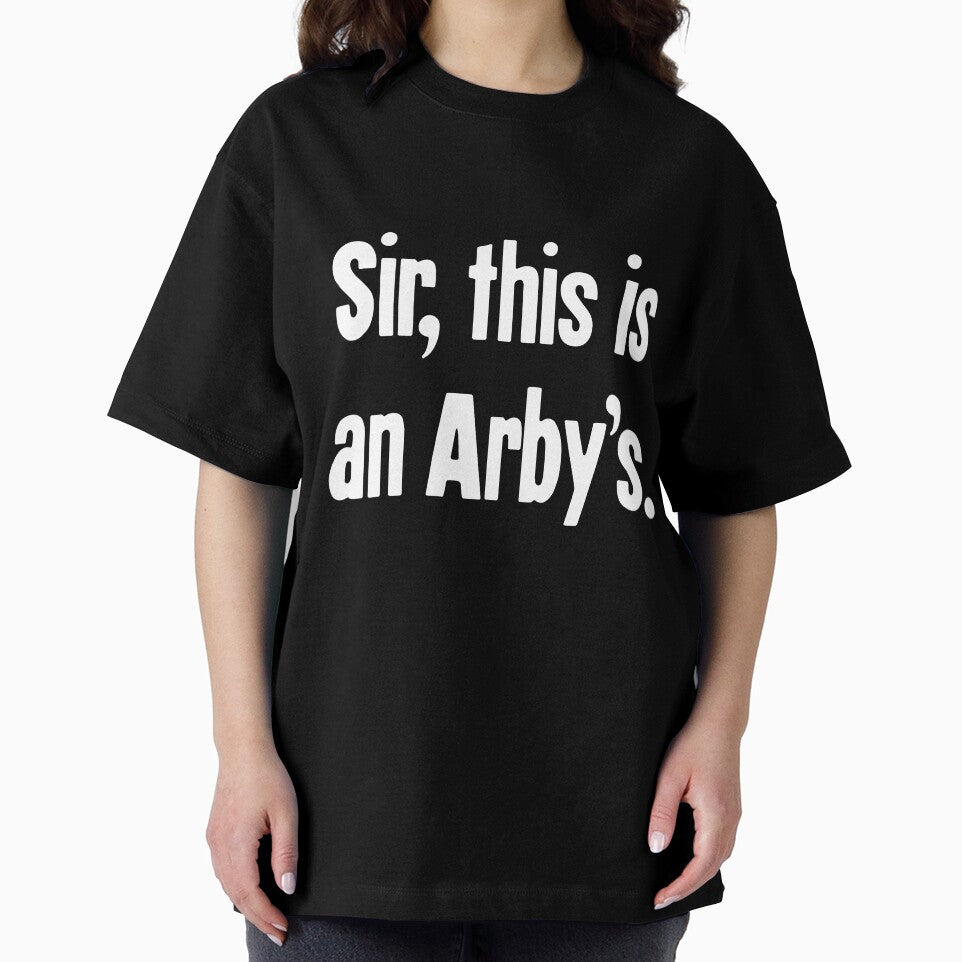 Sir, This Is An Arby's by Good-Looking Corpse