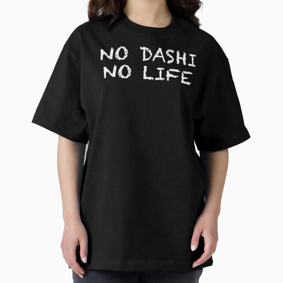 No Dashi No Life by ThydraDesigns