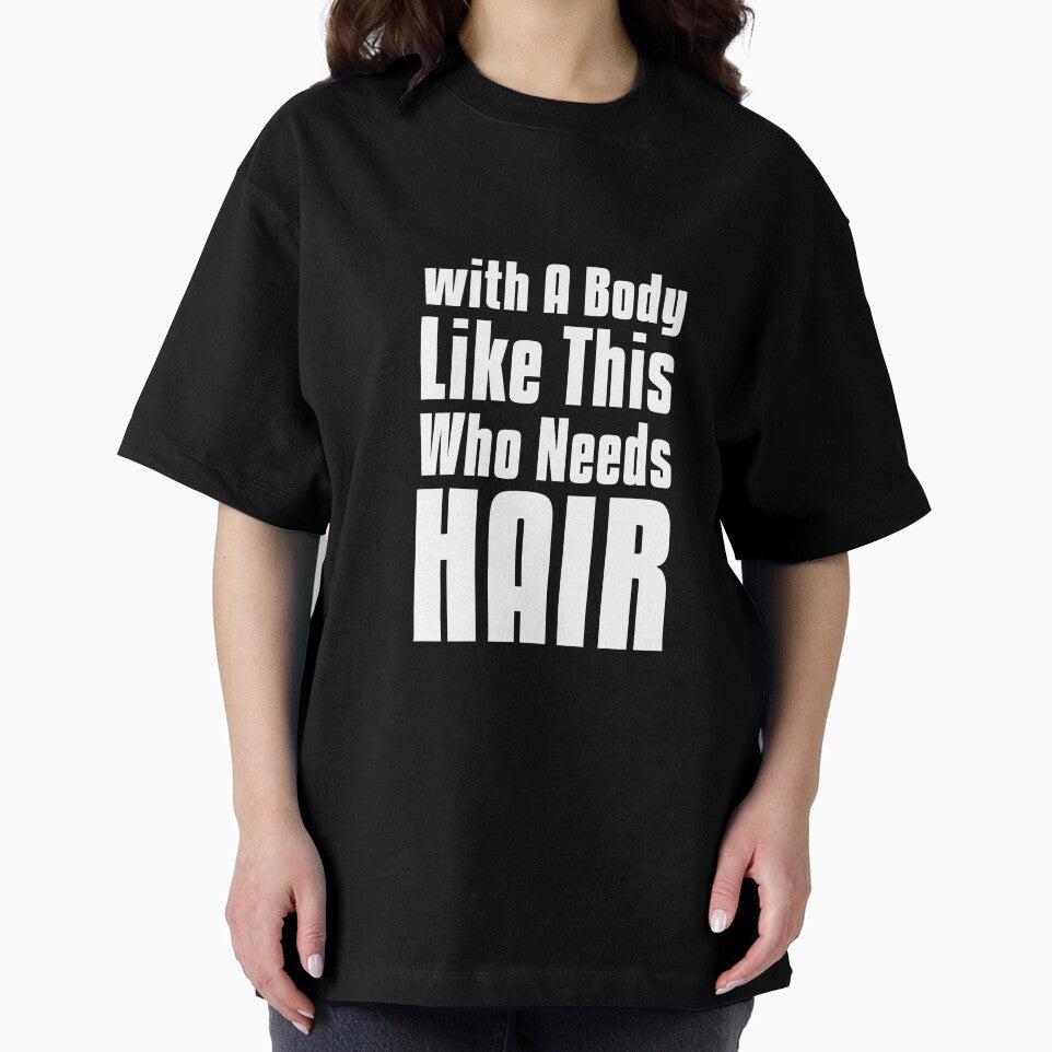 with A Body Like This Who Needs Hair sarcastic quote by RedYolk