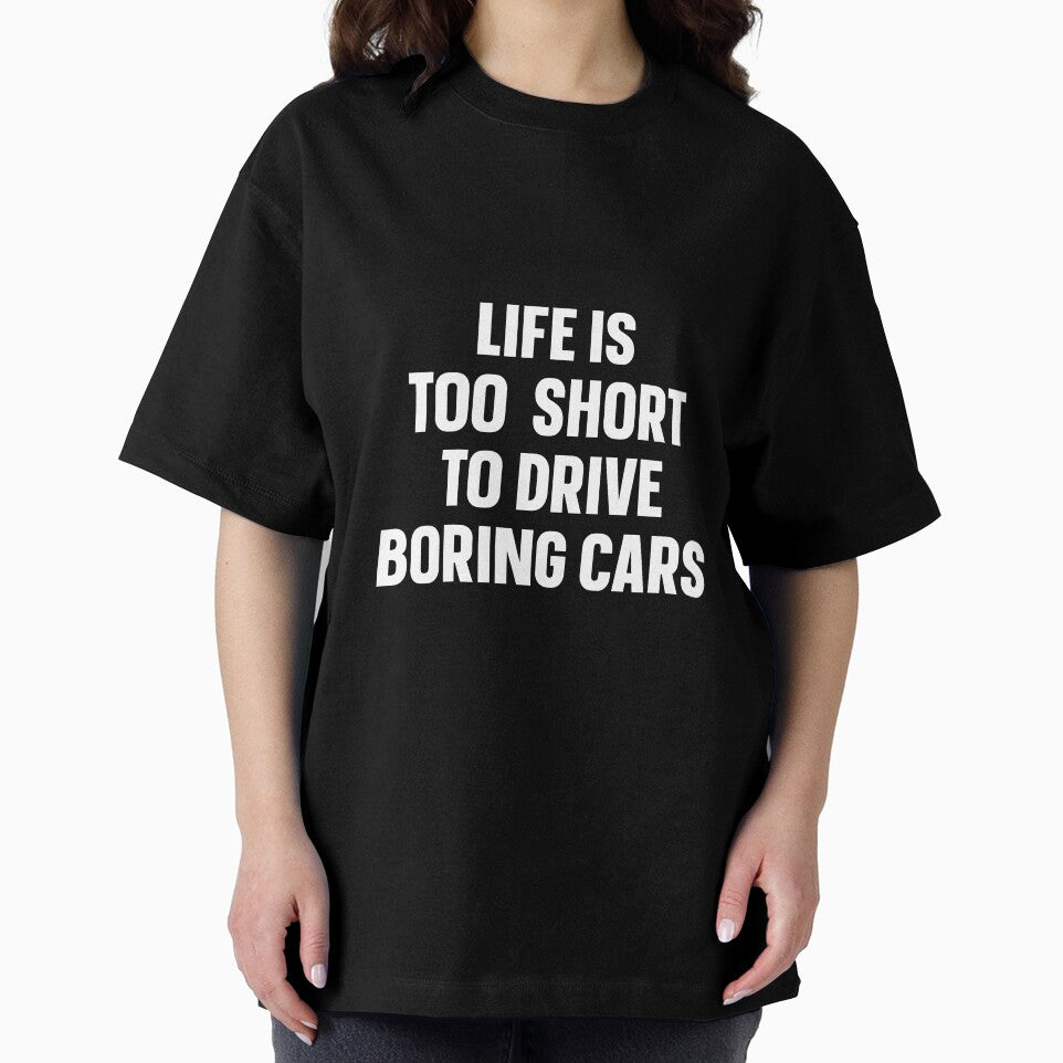Life is too short to drive boring cars Tshirt by ZachTheDesigner