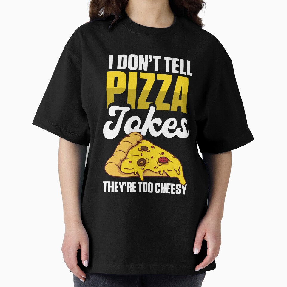 Junk Food I Don’t Tell Pizza Jokes They’re Too Cheesy Funny Foodie by MagicSD Designs