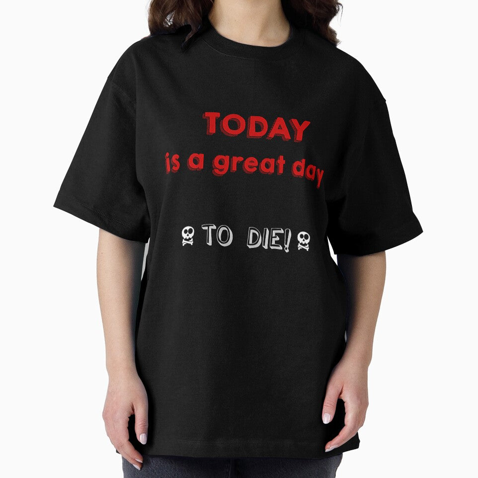 Today is a great day to die by K-Art-Design