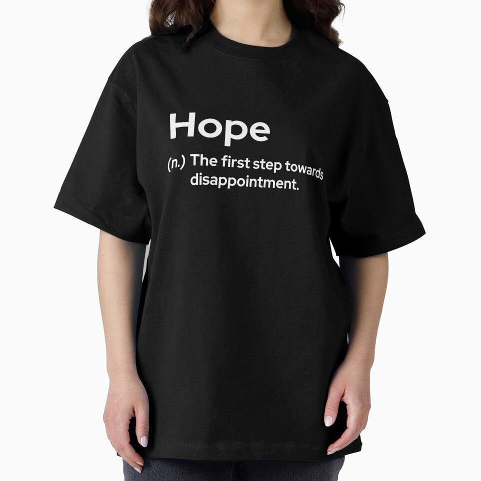 Hope - the first step towards disappointment by frmwrte