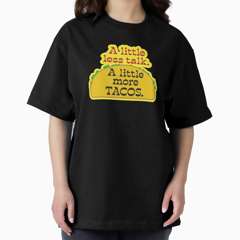 Taco Lover Talk Less Eat More Tacos Fun Mexican Food Design by Bill Herrin