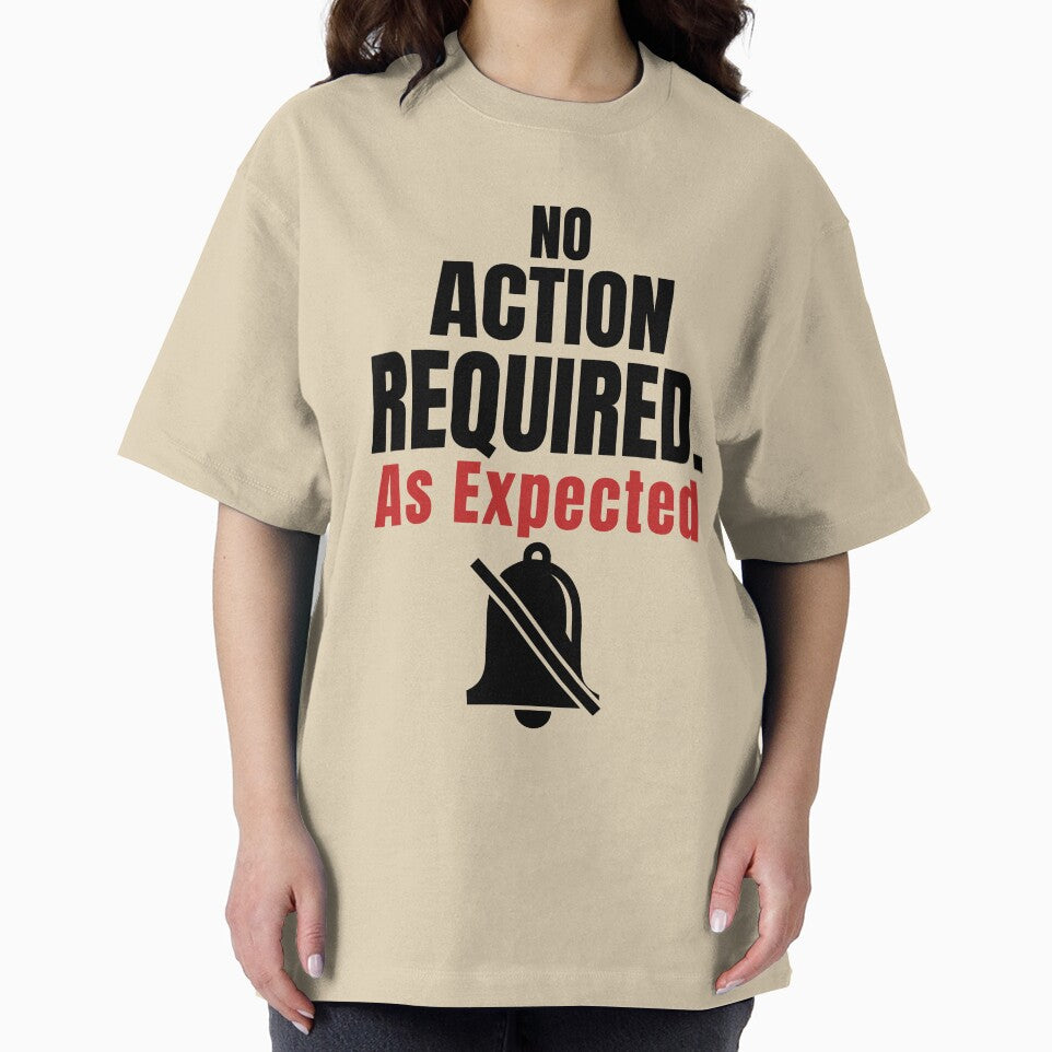 No Action Required As Expected–Funny Office Humor Shirt by DirectiveOffice