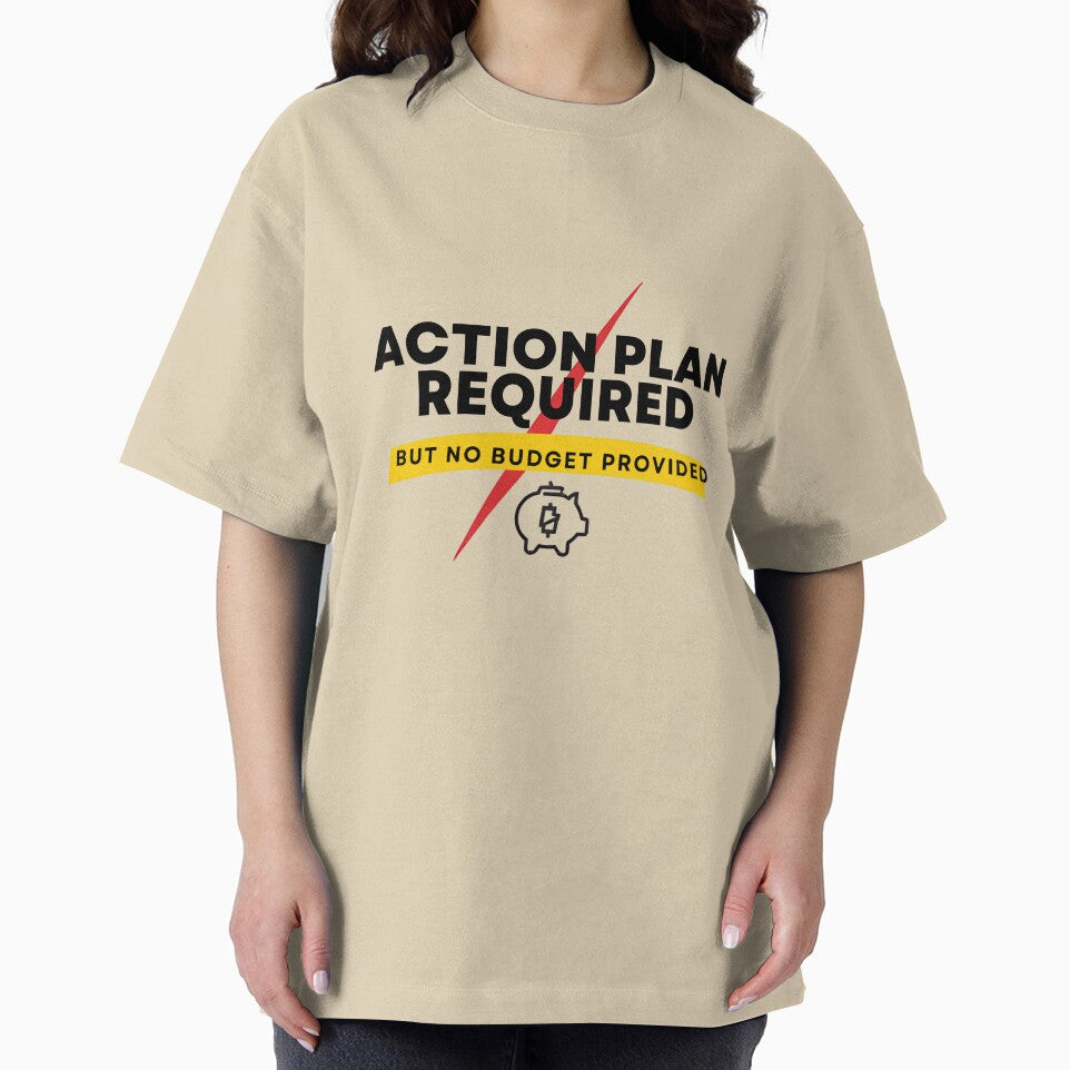 Action Plan Required But No Budget Provided – Funny Corporate Office Shirt by GigaFactory