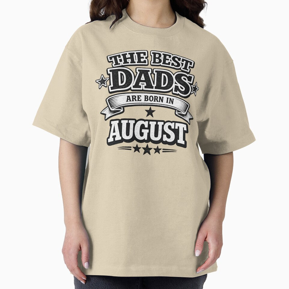 The Best Dads Are Born In August – Funny August Birthday Dad Gift Design by Szapeee