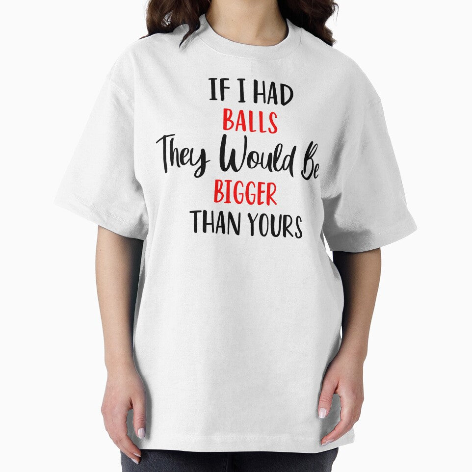 If I Had Balls They Would Be Bigger Than Yours Funny Quote Girl Female Women Mom Woman Feminist  for Car, Window, Laptop, Pink by SunnyDayPrints