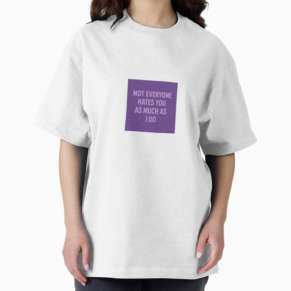 Not Everyone Hates You as Much as I Do – Sarcastic Funny Purple Quote by AmethystAura6