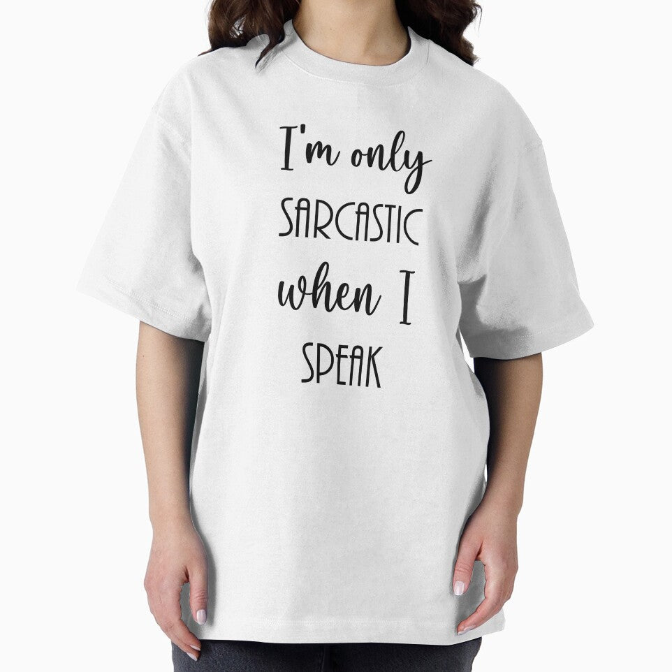 I'm Only Sarcastic When I Speak by Morgan George