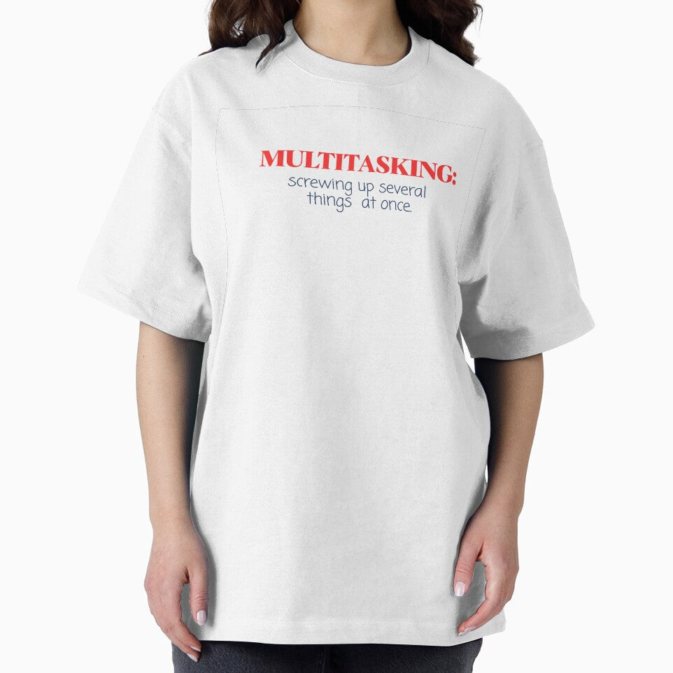 Multitasking: screwing up several things at once. - sarcastic funny quote by vi.besstore