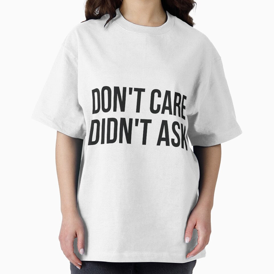 Don't Care Didn't Ask sassy rude joke by RedYolk