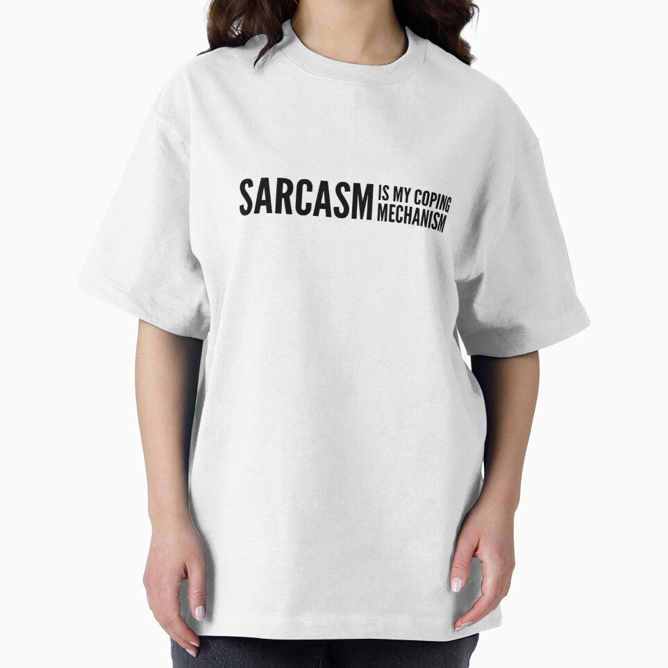 Sarcasm Is My Coping Mechanism by ejohnson07