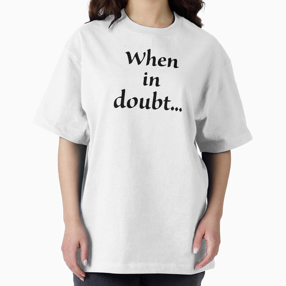 When In Doubt... by DeusExMachina1
