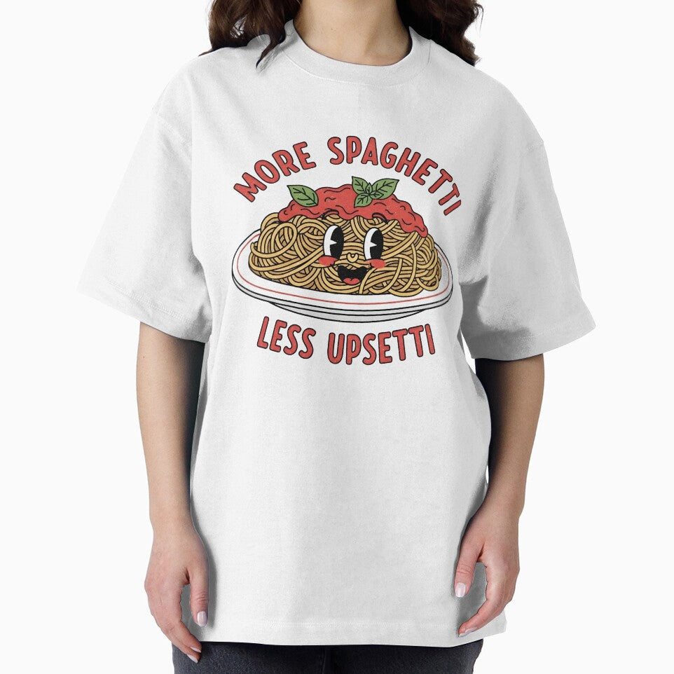 More Spaghetti Less Upsetti Pasta Vibes by SimpleWear One