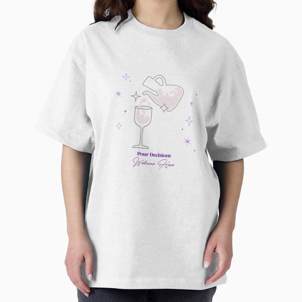 Pour Decisions Welcome Here by sfrtees
