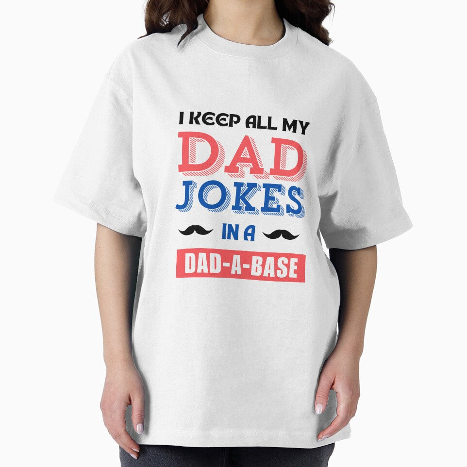 I keep all my dad jokes in a dad-a-base by ArtistMart