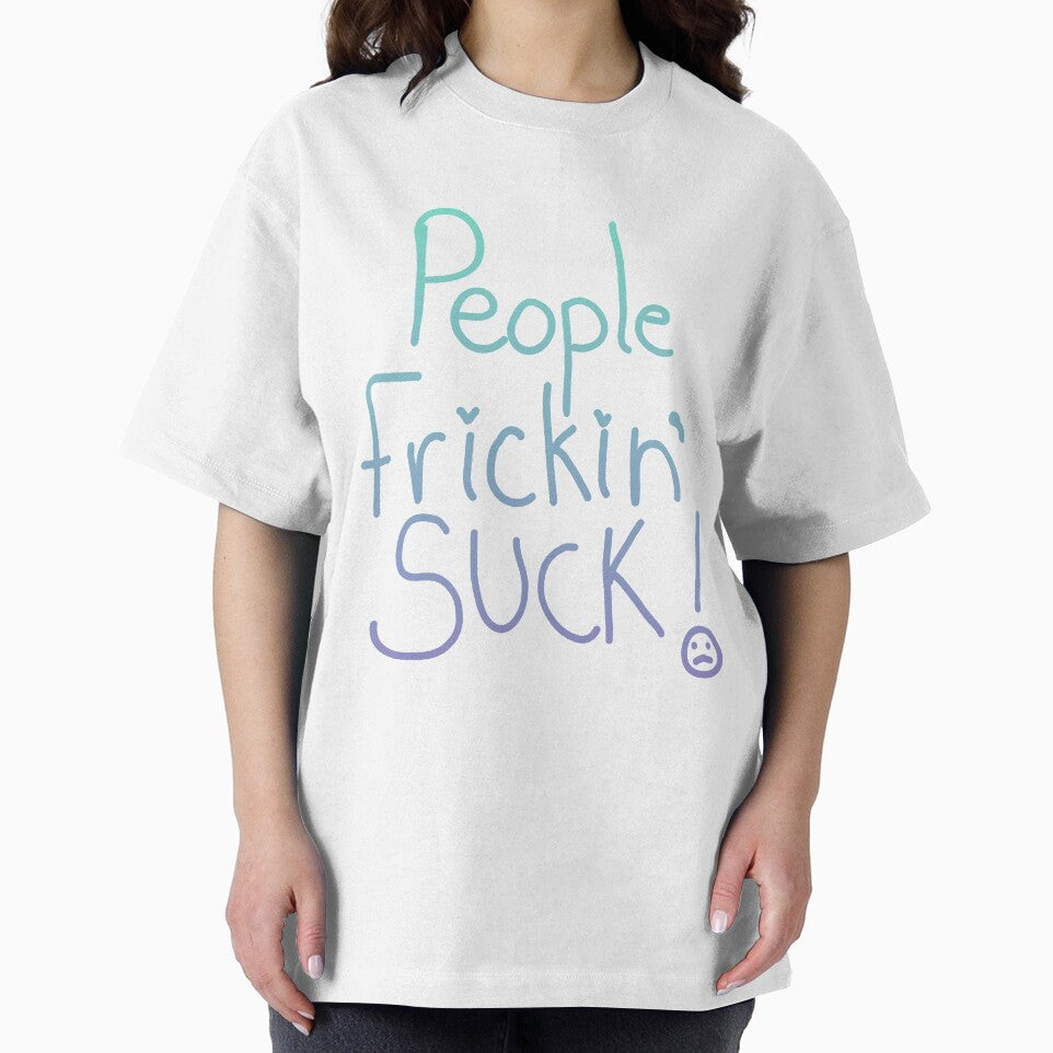 People Frickin' Suck by Supernovan Art