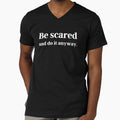 Be scared and do it anyway. by PostiveText
