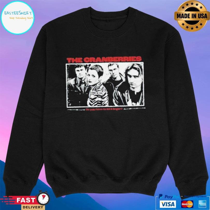 The Cranberries Do You Have To Let It Linger T-Shirts