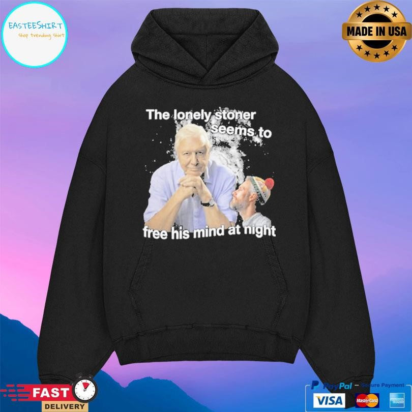 The Lonely Stoner Seems To Free His Mind At Night Shirt