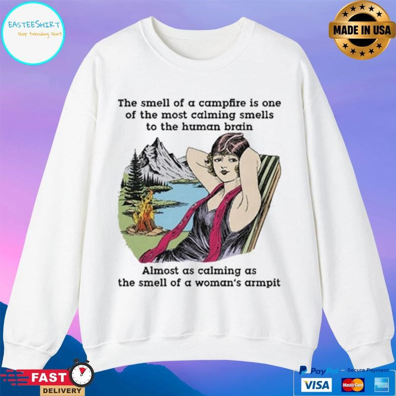 The Smell Of A Campfire Is One Of The Most Calming Smells Shirt
