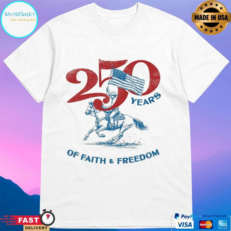 Tpusa 250 Years Of Faith And Freedom Shirt