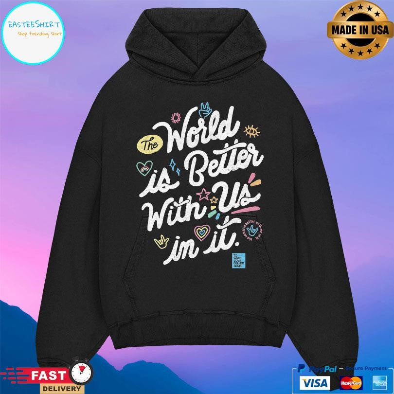 Twloha World Is Better With Us In It T-Shirts